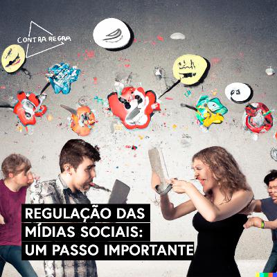 REGULAÇÃO DAS MÍDIAS SOCIAIS: UM PASSO IMPORTANTE