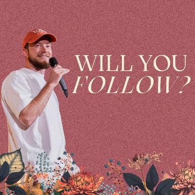 Will You Follow? | Levi Mulhare