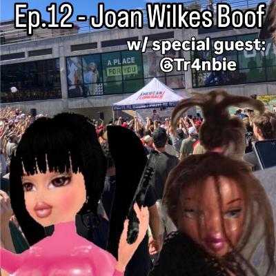 Ep. 12: Joan Wilkes Boof Ep. 12: Joan Wilkes Boof