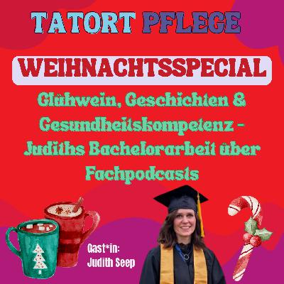Weihnachtsspecial - Glühwein, Geschichten & Gesundheitskompetenz - Judiths Bachelorarbeit über Fachpodcast