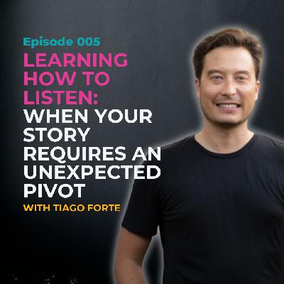 EP 023: Learning How to Listen: When Your Story Requires An Unexpected Pivot with Productivity Expert Tiago Forte EP 023: Learning How to Listen: When Your Story Requires An Unexpected Pivot with Productivity Expert Tiago Forte