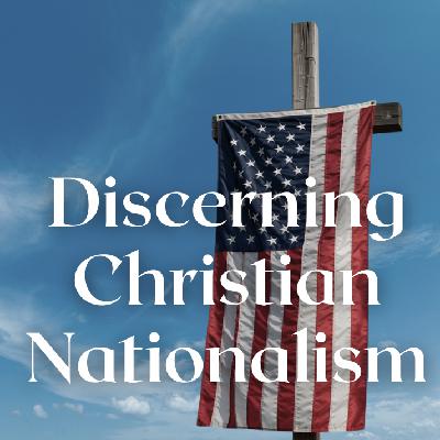 How to Discern Christian Nationalism