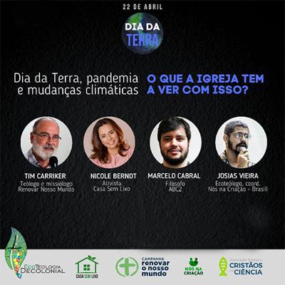 DIA DA TERRA, PANDEMIA E MUDANÇAS CLIMÁTICAS O QUE A IGREJA TEM A VER COM ISSO