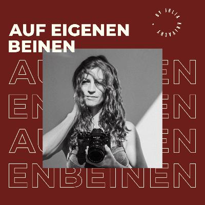 #3: Wie folgt man seinem Herzen? Mit Lissy Routil, Fotografin aus München, ehemals verbeamtete Lehrerin