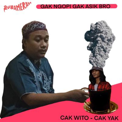 GAK NGOPI GAK ASIK BRO | CAK WITO DAN CAK YAK