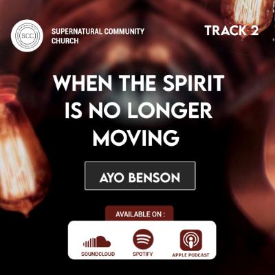 When the Spirit is no Longer Moving (2)