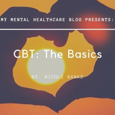 Cognitive Behavioral Therapy: The Basics