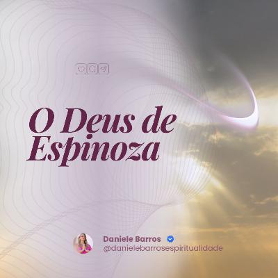 O DEUS DE ESPINOZA