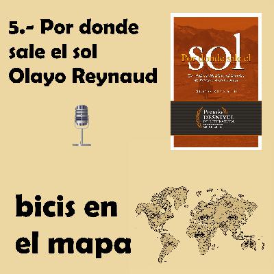 5.- Por donde sale el sol: Olayo Reynaud