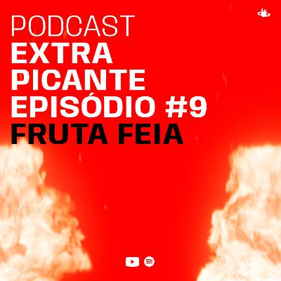 Fruta Feia @ Temperus Extra Picante Podcast