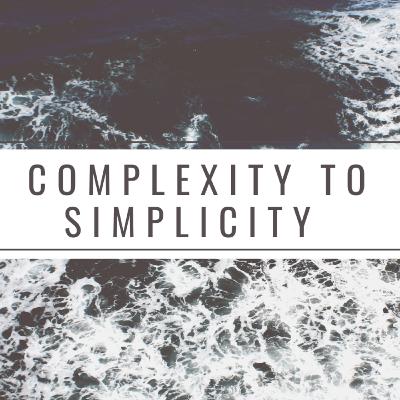 Complexity To Simplicity