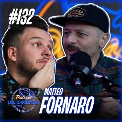 Ep. 132 - Matteo Fornaro