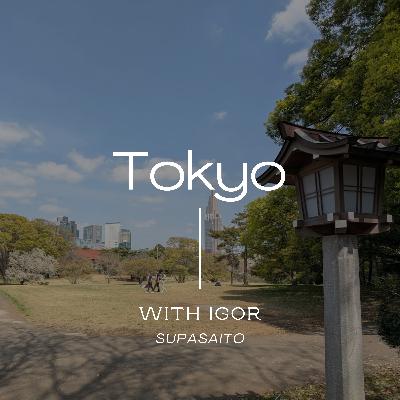 #18: In Tokyo, Igor shares his entrepreneurial adventures in Japan