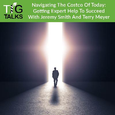 Navigating The Costco Of Today: Getting Expert Help To Succeed With Jeremy Smith And Terry Meyer