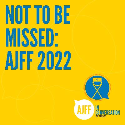 Not to Be Missed: AJFF 2022