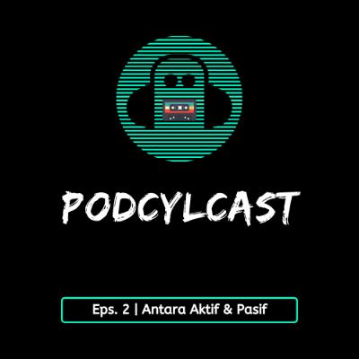 02 | Antara Aktif & Pasif with Riski Saputra 02 | Antara Aktif & Pasif with Riski Saputra