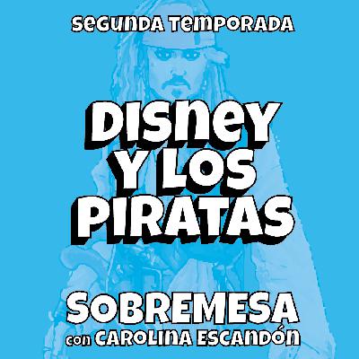 T2 3.Disney y Los Piratas - Sobremesa