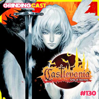 Grindingcast 130 - Castlevania Aria of Sorrow