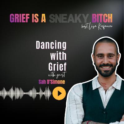 Sah D'Simone | Dancing with Grief