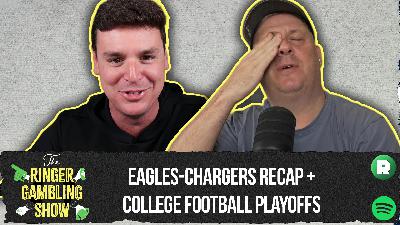 Eagles-Chargers Recap and the College Football Playoff | The Ringer Gambling Show Eagles-Chargers Recap and the College Football Playoff | The Ringer Gambling Show