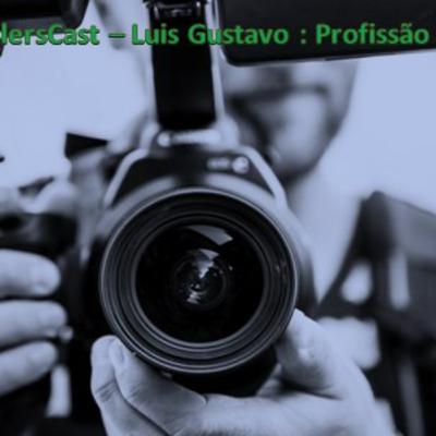 DealersCast 012 - Luis Gustavo: Profissão Jornalista