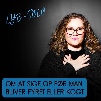 #381 - At Sige OP Før Man Bliver Fyret el Kogt Levende - SOLO fra Mannah om Privat Jordskred