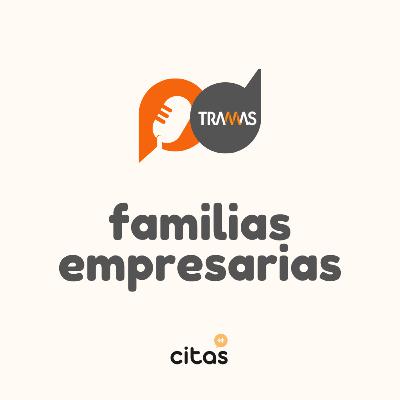 TRAMAS: Willy Dietrich - Desafíos y fortalezas de la familia empresarias (Parte II)