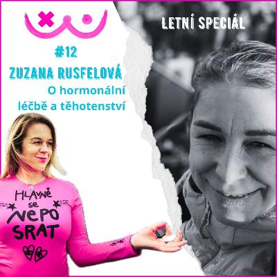 12. O hormonální léčbě a těhotenství se Zuzkou Rusfelovou a Editou Struskovou