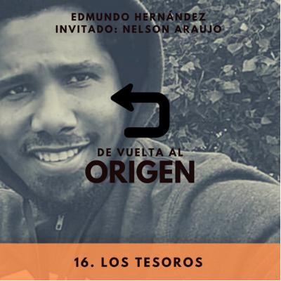 1x16. Los tesoros (con Nelson Araujo)