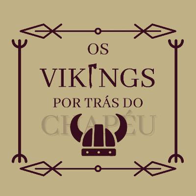 "OS VIKINGS POR TRÁS DO CHAPÉU"