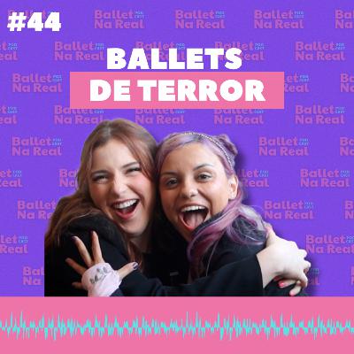 E SE OS BALLETS DE REPERTÓRIO FOSSEM UM FILME DE TERROR? #44