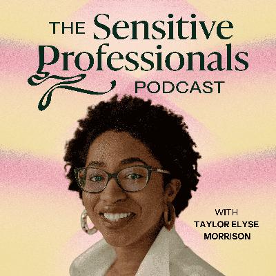 Sensitivity At Work with Taylor Elyse Morrison