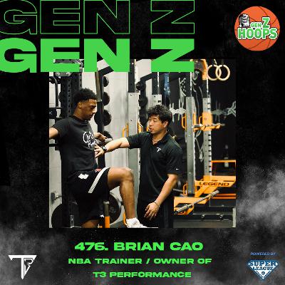 476. Brian Cao - NBA Trainer / Owner Of T3 Performance