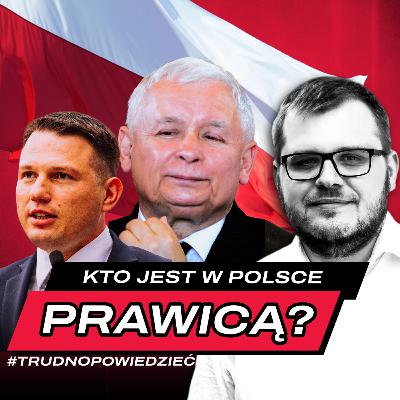 Czy PiS to prawica? Dlaczego Tuskowi rośnie poparcie? | #TrudnoPowiedzieć