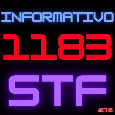 Informativo STF 1183 em Audiobook 🎧📚 Informativo STF 1183 em Audiobook 🎧📚