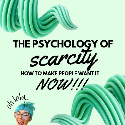 😮 The Psychology of Scarcity: How to Make People Want It Now 😮 The Psychology of Scarcity: How to Make People Want It Now