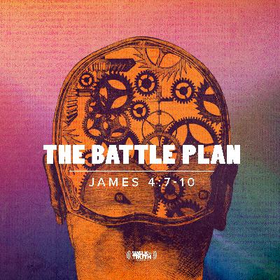 The Battle Plan - Part 3 The Battle Plan - Part 3