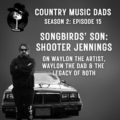 Songbirds' Son: Shooter Jennings on Waylon The Artist, Waylon The Dad and The Legacy of Both