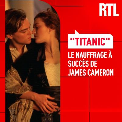L'INTÉGRALE - "Titanic", le naufrage à succès de James Cameron