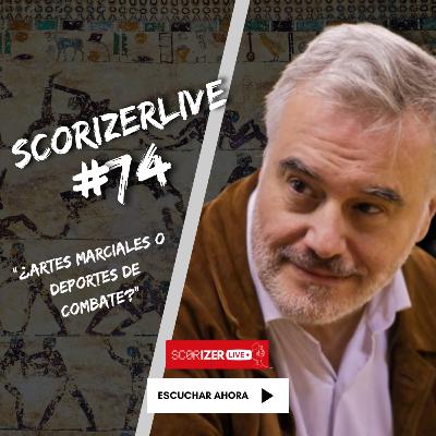 "¿ARTES MARCIALES O DEPORTES DE COMBATE?" #ScorizerLive3x74 "¿ARTES MARCIALES O DEPORTES DE COMBATE?" #ScorizerLive3x74