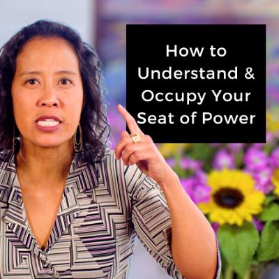 Episode 256 - How to Understand & Occupy Your Seat of Power Episode 256 - How to Understand & Occupy Your Seat of Power