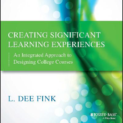 Creating Significant Learning Experiences: An Integrated Approach