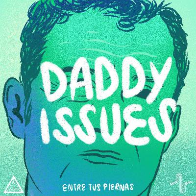 27: Daddy Issues | Valiendo Verga con Luis Fernando Araujo y Nahielly Chiu 27: Daddy Issues | Valiendo Verga con Luis Fernando Araujo y Nahielly Chiu