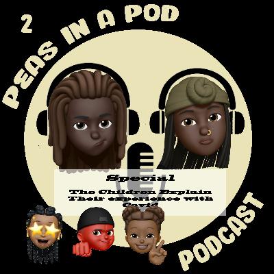 (Special) The Children Explain Their Experience With Covid