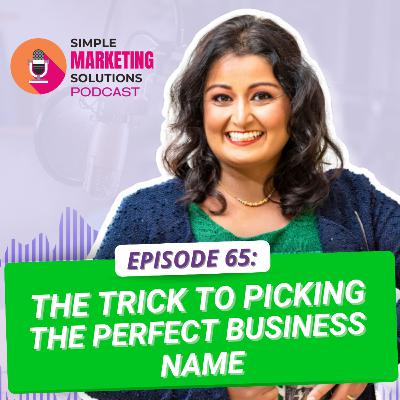 #65 The trick to picking the perfect business name #65 The trick to picking the perfect business name