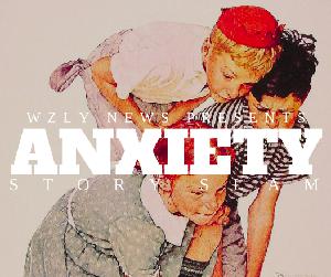 ANXIETY Story Slam ANXIETY Story Slam