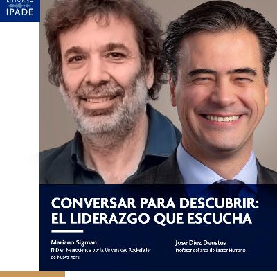 Temporada 10 | Conversar para descubrir: el liderazgo que escucha Temporada 10 | Conversar para descubrir: el liderazgo que escucha