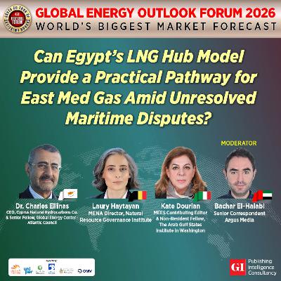 THE GLOBAL ENERGY OUTLOOK FORUM 2026 - MIDDLE EAST PANEL 5 THE GLOBAL ENERGY OUTLOOK FORUM 2026 - MIDDLE EAST PANEL 5