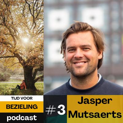 03. Jasper Mutsaerts. Avonturier en bezield ondernemer | Voorlevers #1