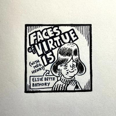 Faces of Virtue 15 (with Meg Henry)